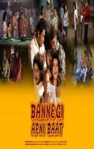 Bannegi Apni Baat (2021) Hindi Movie