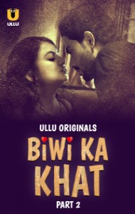 Biwi Ka Khat: Part 2 (2025) Ullu Original