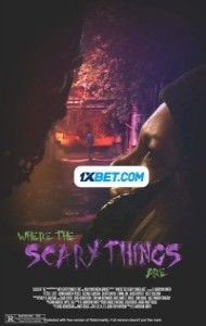 Where the Scary Things Are (2022) Hindi Dubbed